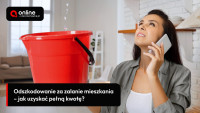 Odszkodowanie za zalanie mieszkania – jak uzyskać pełną kwotę?